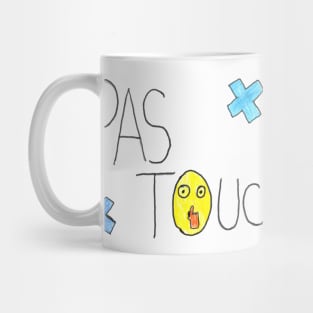 Pas touche Mug